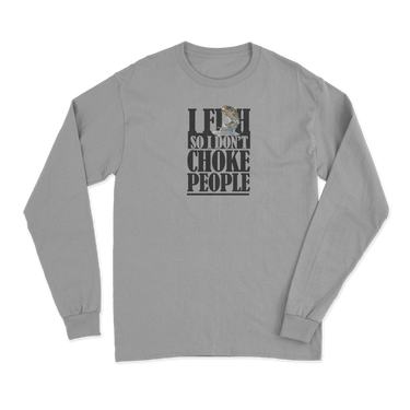 I Fish So I Don't Choke People Men Long Sleeve Shirt